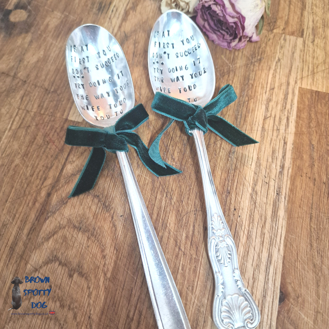 'If at first it doesn't work, try doing it the way your wife told you to' Spoon