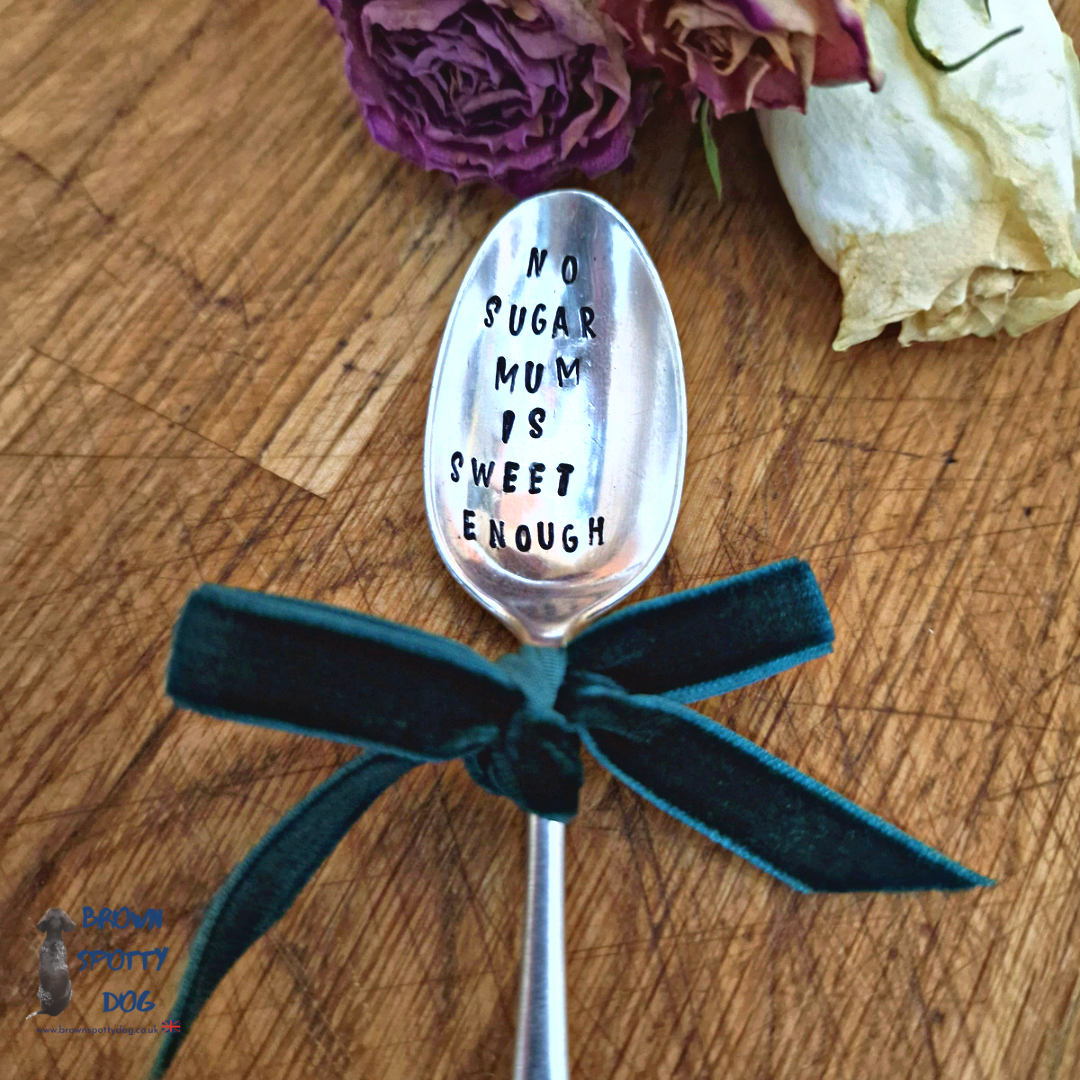 'No Sugar, Mum is Sweet Enough' Teaspoon.